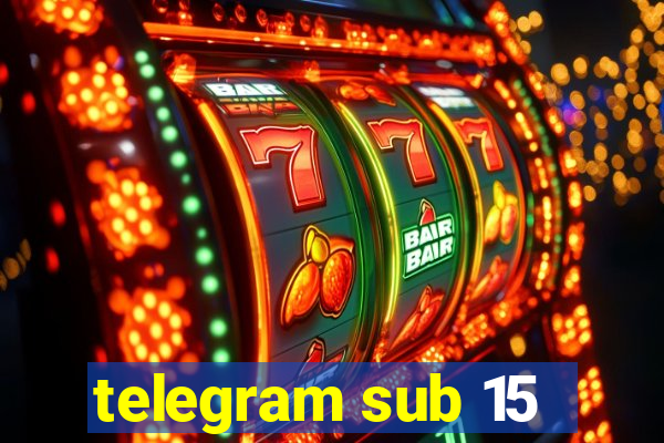 telegram sub 15